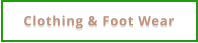 Clothing & Foot Wear