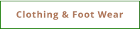 Clothing & Foot Wear