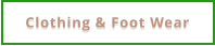 Clothing & Foot Wear