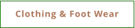Clothing & Foot Wear