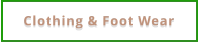 Clothing & Foot Wear