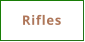 Rifles