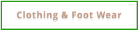 Clothing & Foot Wear