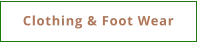 Clothing & Foot Wear