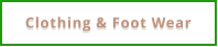 Clothing & Foot Wear
